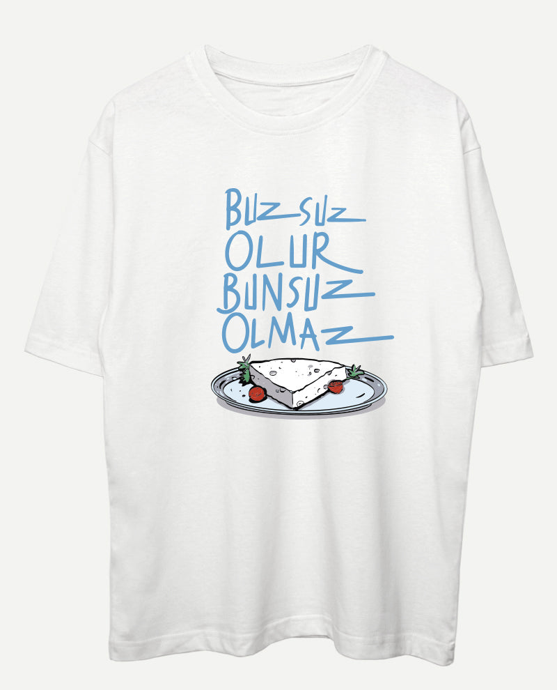 Buzsuz Olur, Bunsuz Olmaz Oversize Tişört