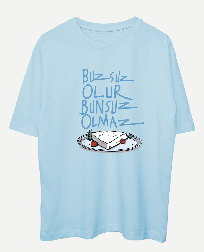 Buzsuz Olur, Bunsuz Olmaz Oversize Tişört
