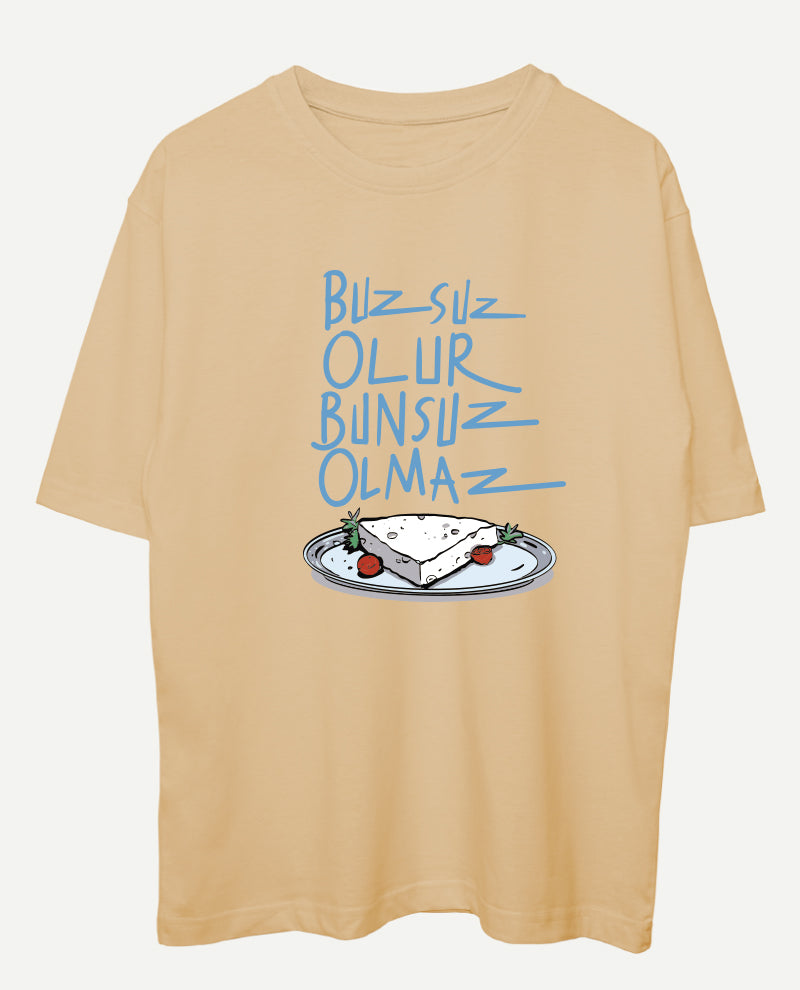 Buzsuz Olur, Bunsuz Olmaz Oversize Tişört