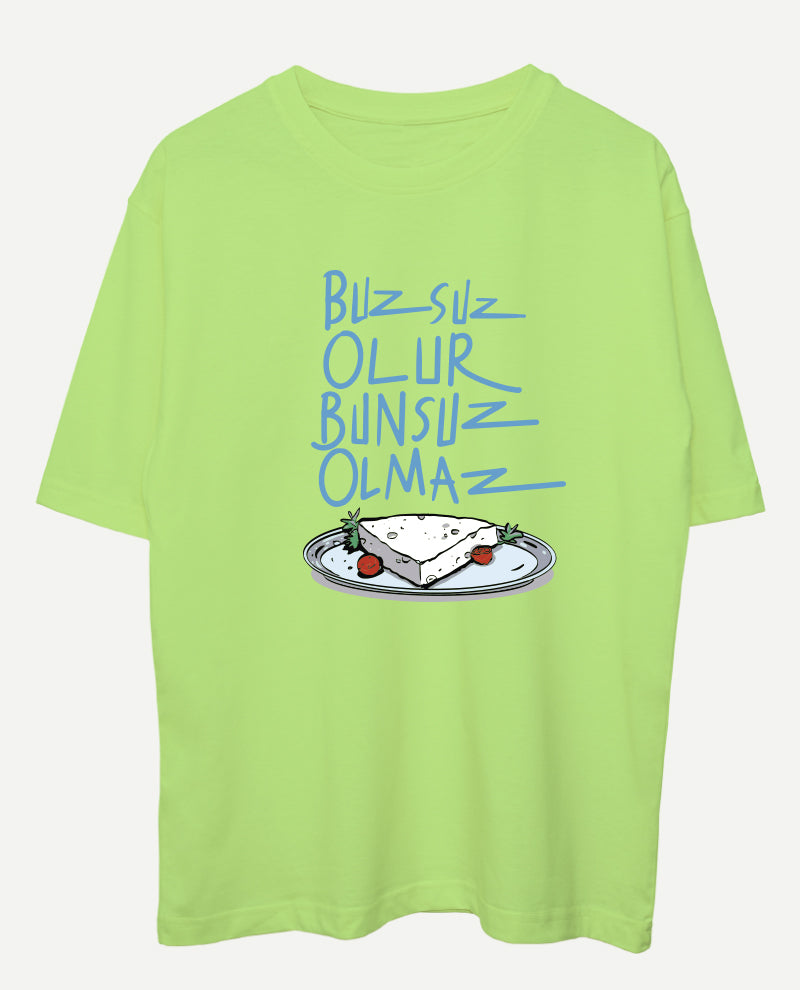Buzsuz Olur, Bunsuz Olmaz Oversize Tişört