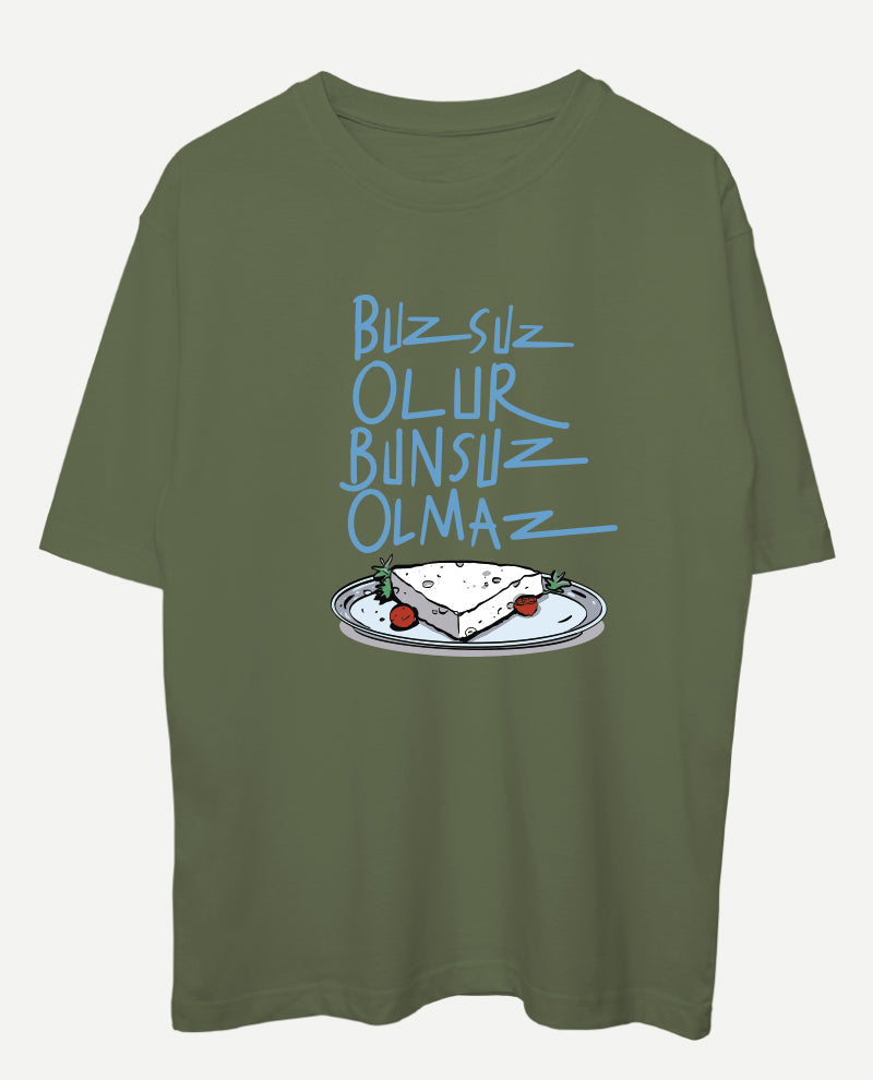 Buzsuz Olur, Bunsuz Olmaz Oversize Tişört
