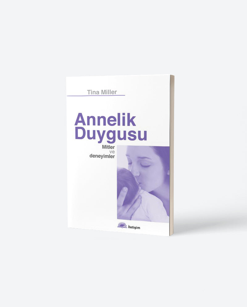 Annelik Duygusu: Mitler ve deneyimler