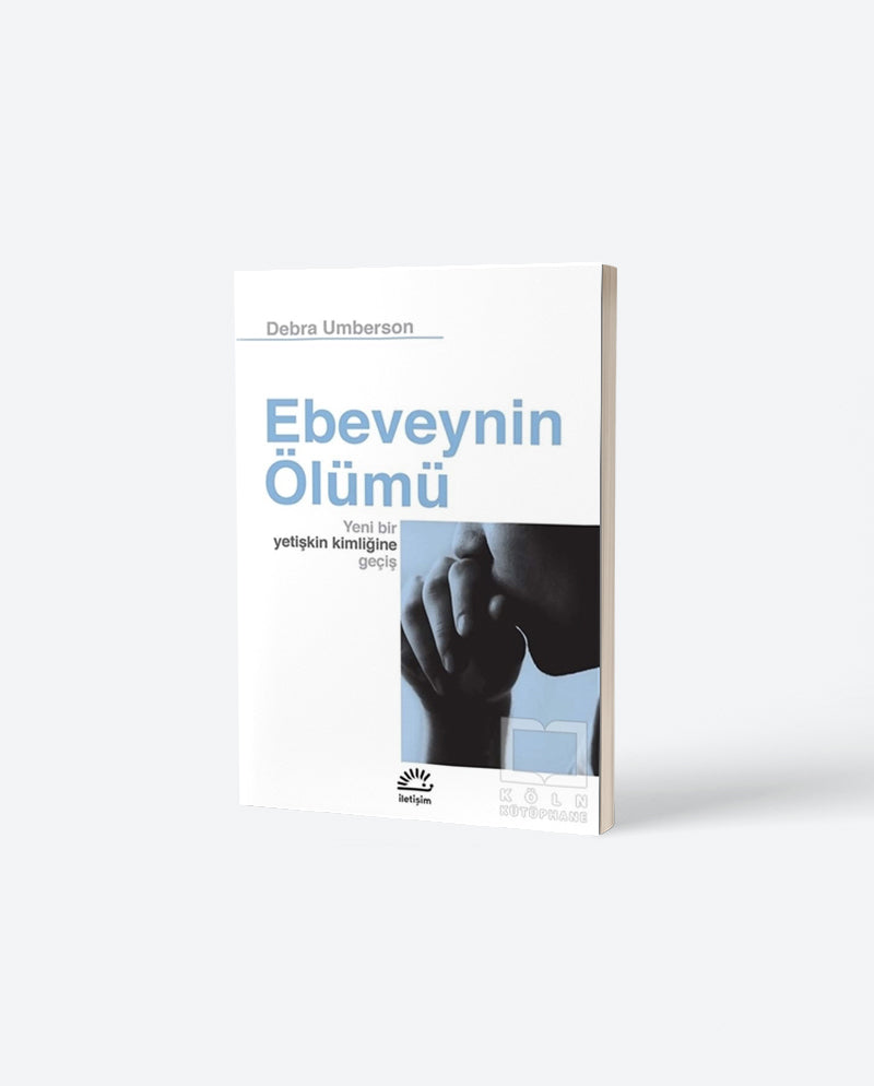 Ebeveynin Ölümü: Yeni Bir Yetişkin Kimliğine Geçiş