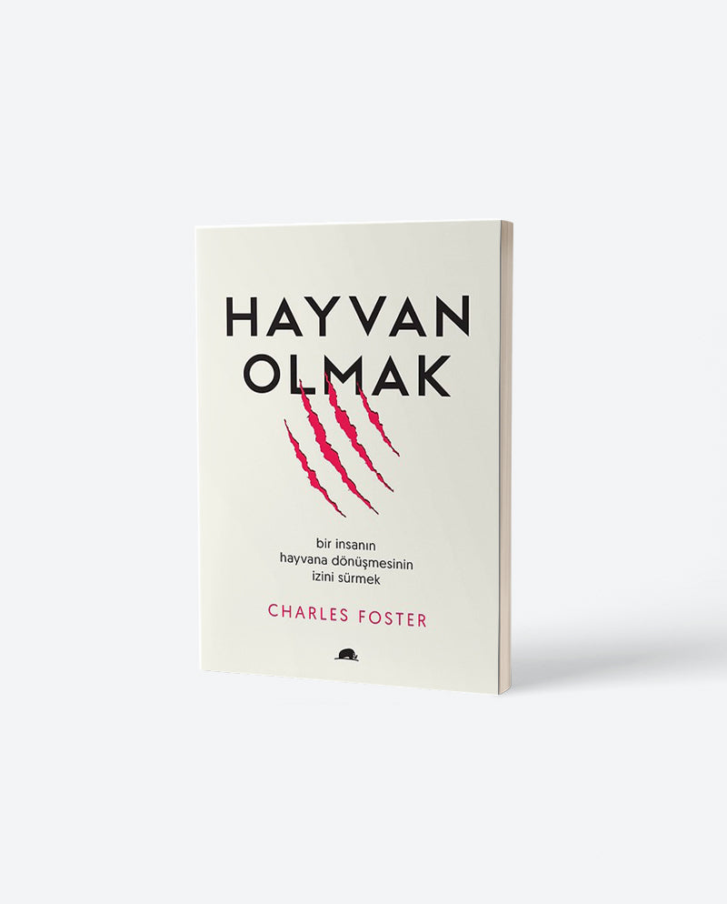 Hayvan Olmak: Bir İnsanın Hayvana Dönüşmesinin İzini Sürmek