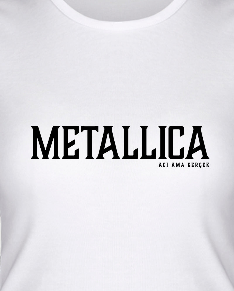 Metallica - Acı Ama Gerçek Kadın Tişört