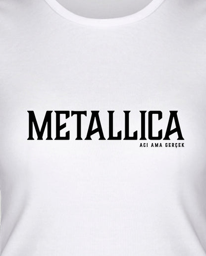 Metallica - Acı Ama Gerçek Kadın Tişört