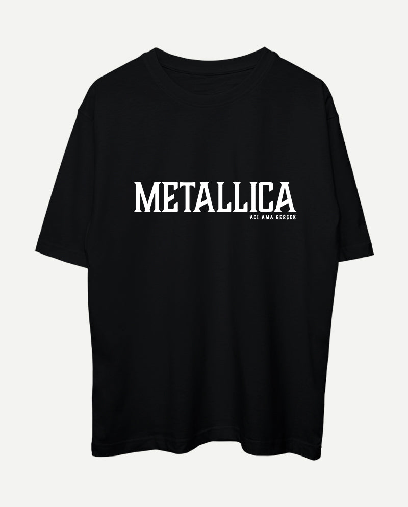 Metallica - Acı Ama Gerçek Oversize Tişört