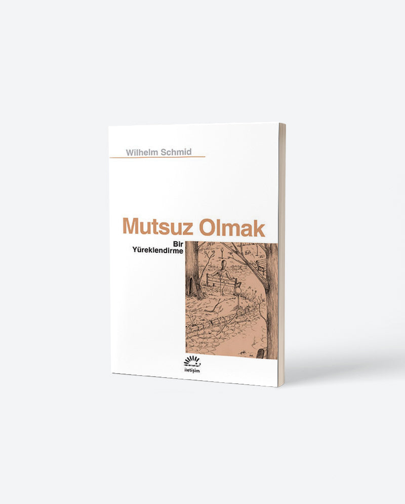 Mutsuz Olmak Bir Yüreklendirme