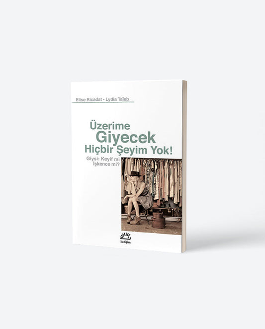 Üzerime Giyecek Hiçbir Şeyim Yok! Giysi Keyif mi İşkence mi?