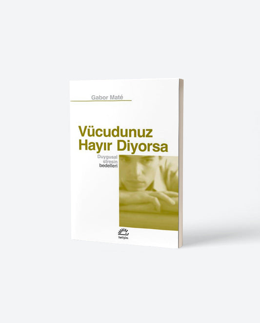 Vücudunuz Hayır Diyorsa: Duygusal Stresin Bedelleri